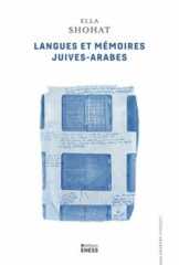 Juif-arabe, politiser le trait d’union. Entretien avec Joëlle Marelli, traductrice de Ella Shohat 3 Couverture du livre Langues et mémoires juives-arabes