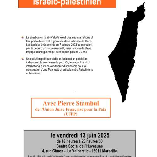 Tract pour le 13 juin 2025 page 0001 À Marseille (11ème), "Eclairage sur le conflit israélo-palestinien" avec Pierre Stambul
