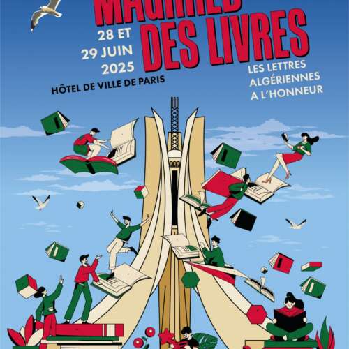 Maghreb des livres 2025 Paris (4ème) accueille le 31e Maghreb des livres : les lettres algériennes à l’honneur