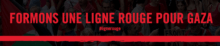 header2 À Paris, formons une ligne rouge pour Gaza