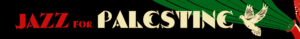 jazzforpalestine À Paris (19ème), Jazz for Palestine