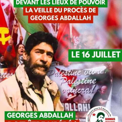 Tract rassemblement juillet 2025 georges Ibahim Abdallah