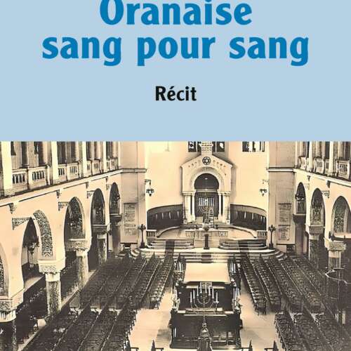 ValerieRodrigue Oranaise 1re couv "Oranaise sang pour sang" de Valérie Rodrigue : note de lecture