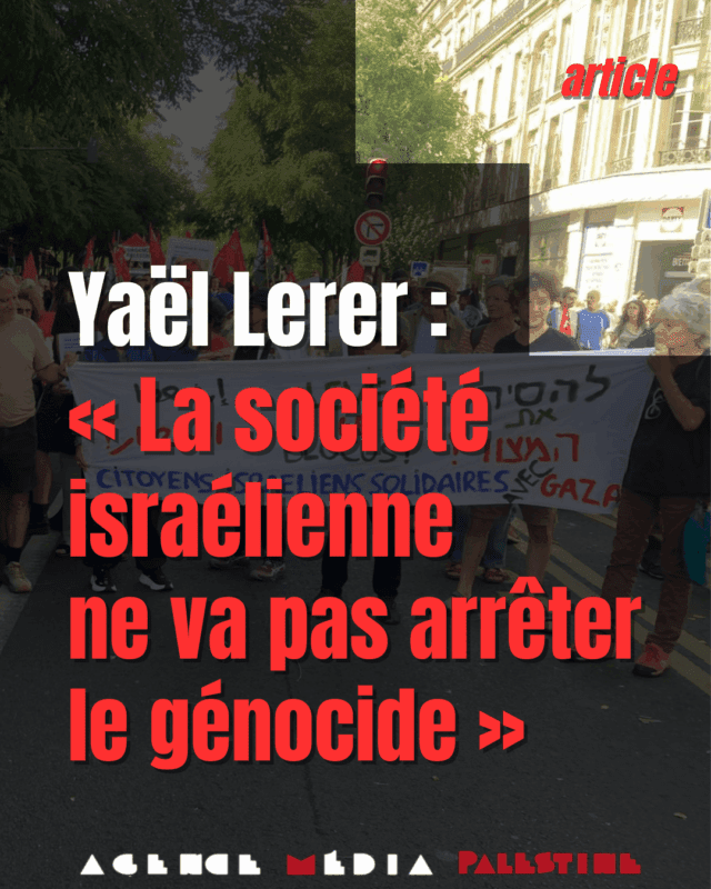 Yael lerrer sur la societe israelienne Yaël Lerer : « La société israélienne ne va pas arrêter le génocide »