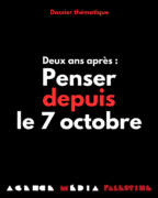 Penser le genocide deux ans apres Agence media Palestine Deux ans après : penser depuis le 7 octobre – Article #7 : Le 7 octobre, c’est la fin d’un certain ordre mondial