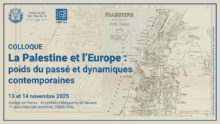 colloque Palestine 13 14 11 25 À Paris (5ème), colloque La Palestine et l’Europe : poids du passé et dynamiques contemporaines