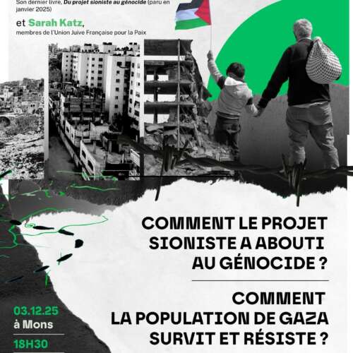 Conference ABP 3 À Mons en Belgique, conférence-débat : "comment le projet sioniste a abouti au génocide et comment la population de Gaza survit et résiste"