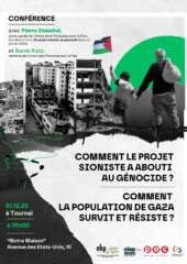 Conference Tournai 1 12 25 À Tournai en Belgique, conférence-débat : "comment le projet sioniste a abouti au génocide et comment la population de Gaza survit et résiste"