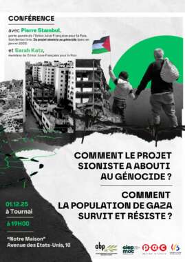 Conference Tournai 1 12 25 À Tournai en Belgique, conférence-débat : "comment le projet sioniste a abouti au génocide et comment la population de Gaza survit et résiste"