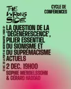 seminaire 2 12 25 À Paris, conférence : La question de la "dégénérescence", pilier essentiel du sionisme et du suprémacisme actuels