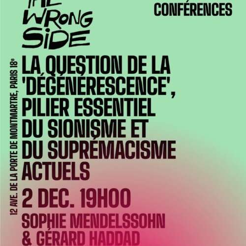 seminaire 2 12 25 À Paris, conférence : La question de la "dégénérescence", pilier essentiel du sionisme et du suprémacisme actuels
