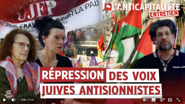 interview anticapitaliste Solidarité Palestine : répression des voix juives antisionistes