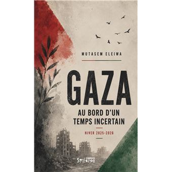 Présentation du livre "Gaza au bord d'un temps incertain" 1 Gaza au bord d un temps incertain Présentation du livre "Gaza au bord d'un temps incertain"