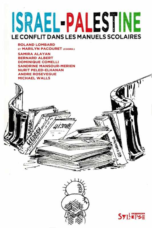 Israel Palestine le conflit dasn les manuels scolaires Israël et Palestine : comment en parlent les manuels scolaires français ?