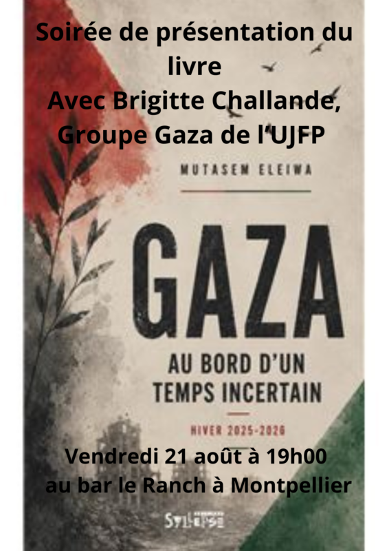 À Montpellier (34), présentation du livre "Gaza, au bord d'un temps incertain" 3 Soiree de presentation du livre Avec Brigitte Challande Groupe Gaza de lUJFP V2 À Montpellier (34), présentation du livre "Gaza, au bord d'un temps incertain"